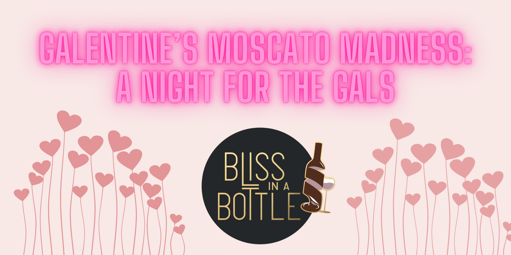 Galentine's Moscato Madness: A Night for the Gals